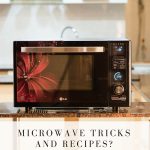 Microwave Tricks and hacks