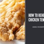 How To Reheat Chicken Tenders - Stove, Oven, And Microwave