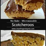 No Bake Scotcheroos (Microwavable) - Clean Fingers Laynie