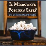 Microwave Popcorn Dangers & A Popcorn On The Stove Recipe