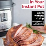 How to Heat Ham in the Instant Pot / Electric Pressure Cooker