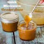 Easy Microwave Caramel Sauce - The Café Sucre Farine