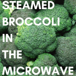 Steamed Broccoli in the Microwave • Steamy Kitchen Recipes Giveaways