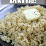 How To Make Perfectly Cooked Short Grain Brown Rice