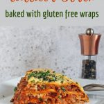 Tortilla Stack – An Easy Tortilla Bake with Gluten Free Wraps