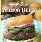 Tips for Moist and Juicy Venison Burgers | Kitchen Frau