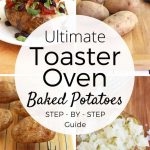 The Ultimate Guide to Toaster Oven Baked Potatoes