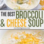 The Best Broccoli Cheese Soup - Over the Big Moon