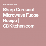 Sharp Carousel Microwave Fudge Recipe | CDKitchen.com | Fudge recipes, Microwave  fudge, Fudge