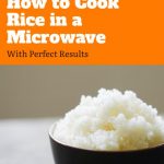 How to Cook Rice in a Microwave w/ Perfect Results - Hungry Huy