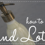 How to Make Handmade Hand Lotion (w/ label download) | A Sonoma Garden