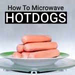 How To Microwave Hot Dogs (Plain & Boiled) | KitchenSanity