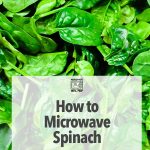 How To Microwave Spinach – Microwave Meal Prep