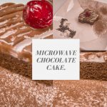 Microwave chocolate cake. – NellNabila