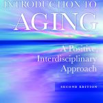 Introduction to Aging: A Positive, Interdisciplinary Approach [2 ed.]  0826162932, 9780826162939 - DOKUMEN.PUB