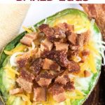 Keto Loaded Avocado Baked Eggs with Cheese and Bacon