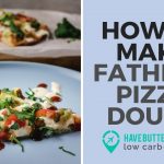 How to Make Fathead Pizza Dough - Pizza Base - Have Butter will Travel
