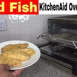Fried Fish (KitchenAid Countertop Oven with Air Fry Recipe) - Air Fryer  Recipes, Air Fryer Reviews, Air Fryer Oven Recipes and Reviews