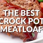 THE BEST CROCK POT MEATLOAF - The Country Cook