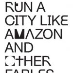 How to Run a City Like Amazon, and Other Fables by Meatspace Press - issuu
