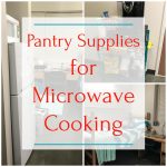Pantry Staples for Easy Microwave Meals | Just Microwave It