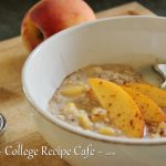 Peaches and Cream Oatmeal: Microwave Monday – College Recipe Cafe