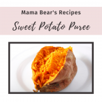 Sweet Potato Puree – Mama Bear's Necessities