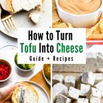 How to Make Tofu Cheese - guide and recipes from Plant Power Couple
