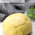 The Ultimate Guide to FatHead Dough - Step Away From The Carbs