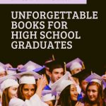 10 Unforgettable Books for High School Graduates - Gift Ideas for Writers